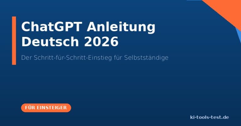 ChatGPT Anleitung Deutsch 2026: Der Schritt-für-Schritt-Einstieg